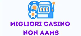 Scopri il Mondo degli Online Casino Non AAMS